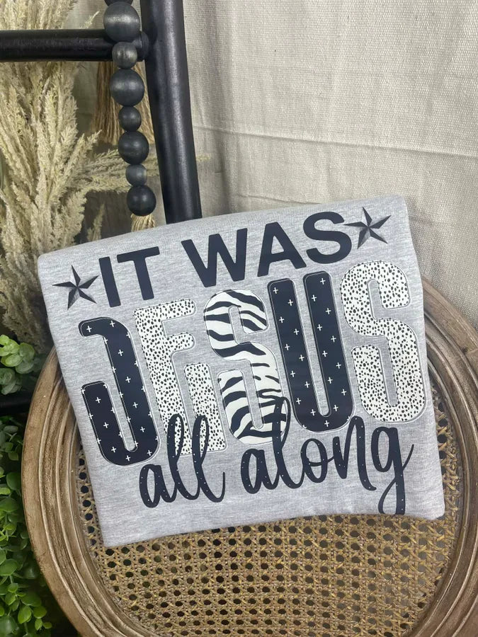 It was JESUS all along (DTF Tee)