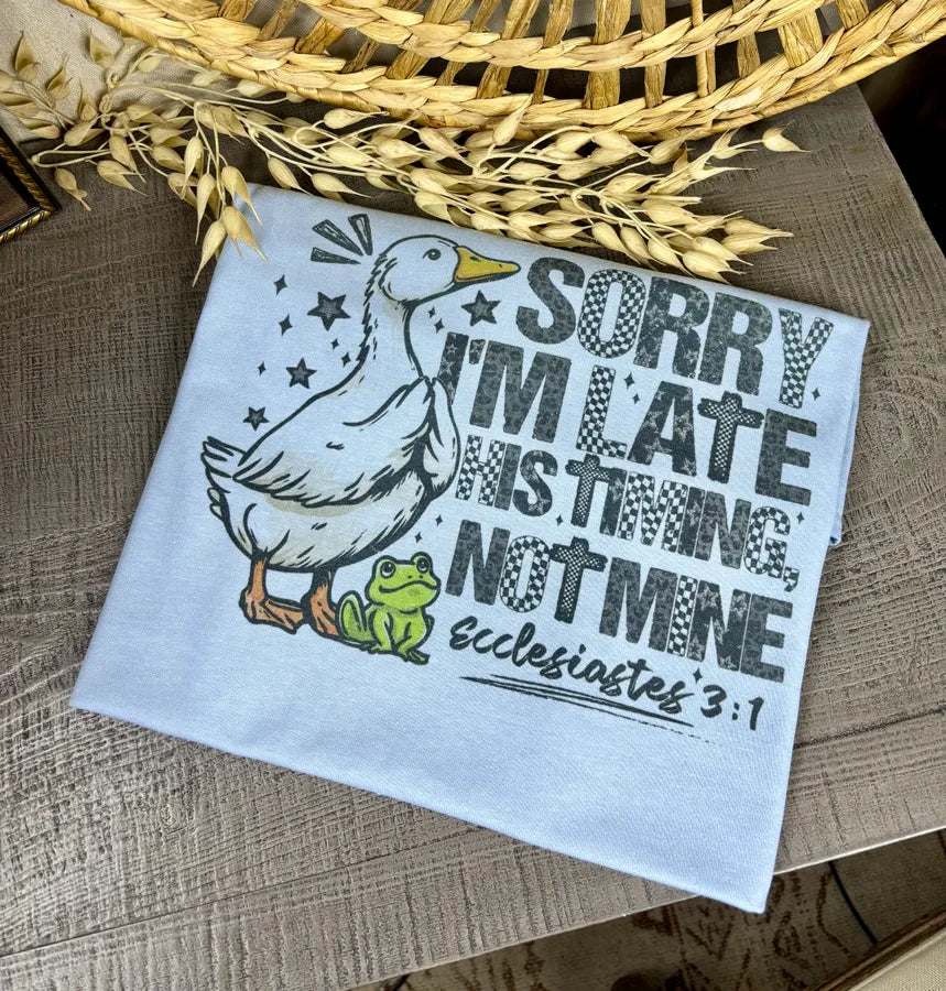 Sorry I’m late his timing (Gildan Tee)
