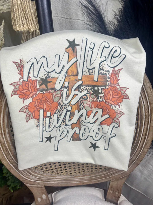 My life is living proof (Gildan Tee)