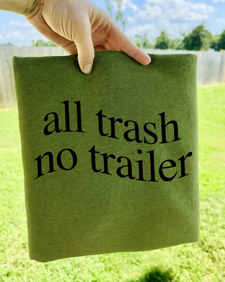 All Trash No Trailer (DTF Tee)