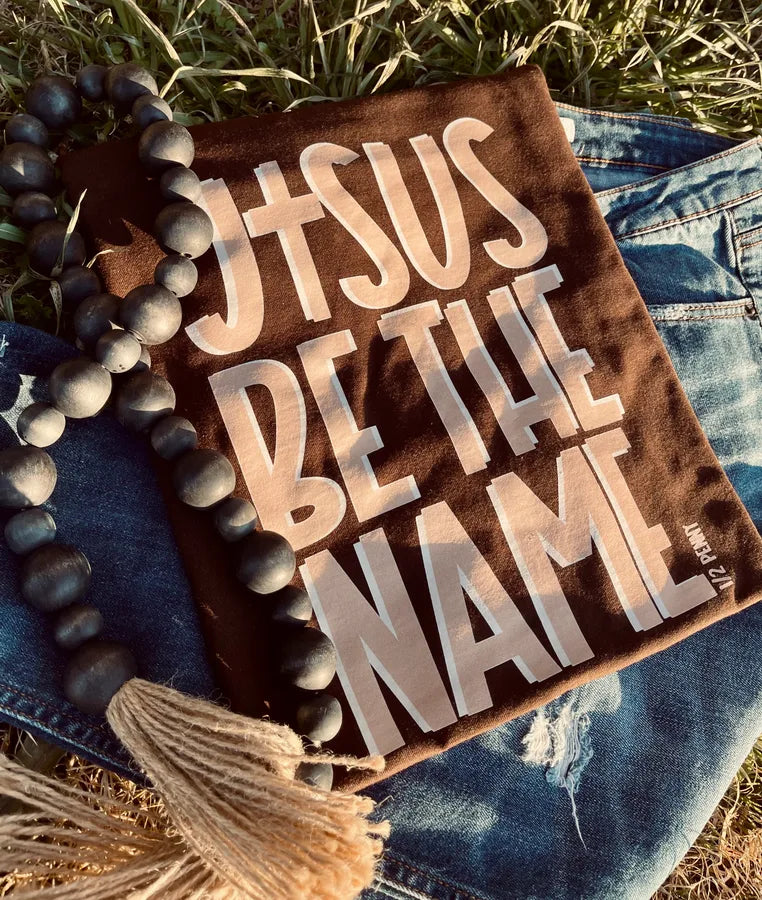 Jesus be the name (DTF Tee)
