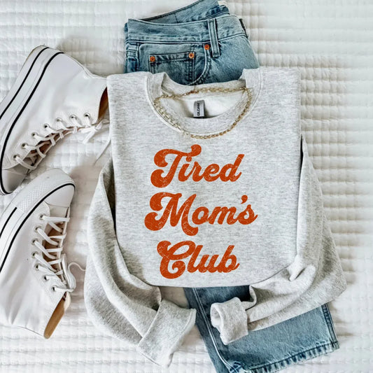 Tired Mom’s Club (DTF Sweatshirt)