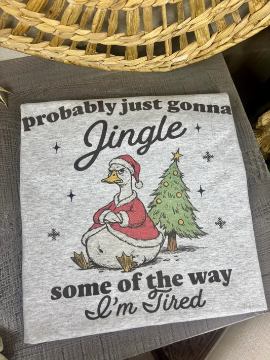 Probably just gonna jingle (Gildan Tee)